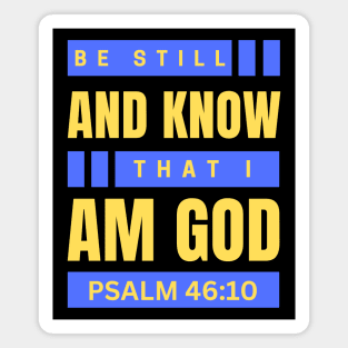 Be Still And Know That I Am God | Christian Bible Verse Psalm 46:10 Magnet